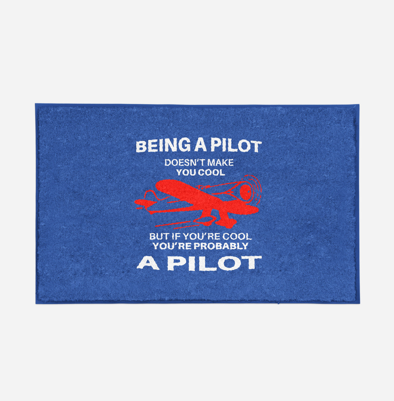 If You're Cool You're Probably a Pilot Designed Door Mats