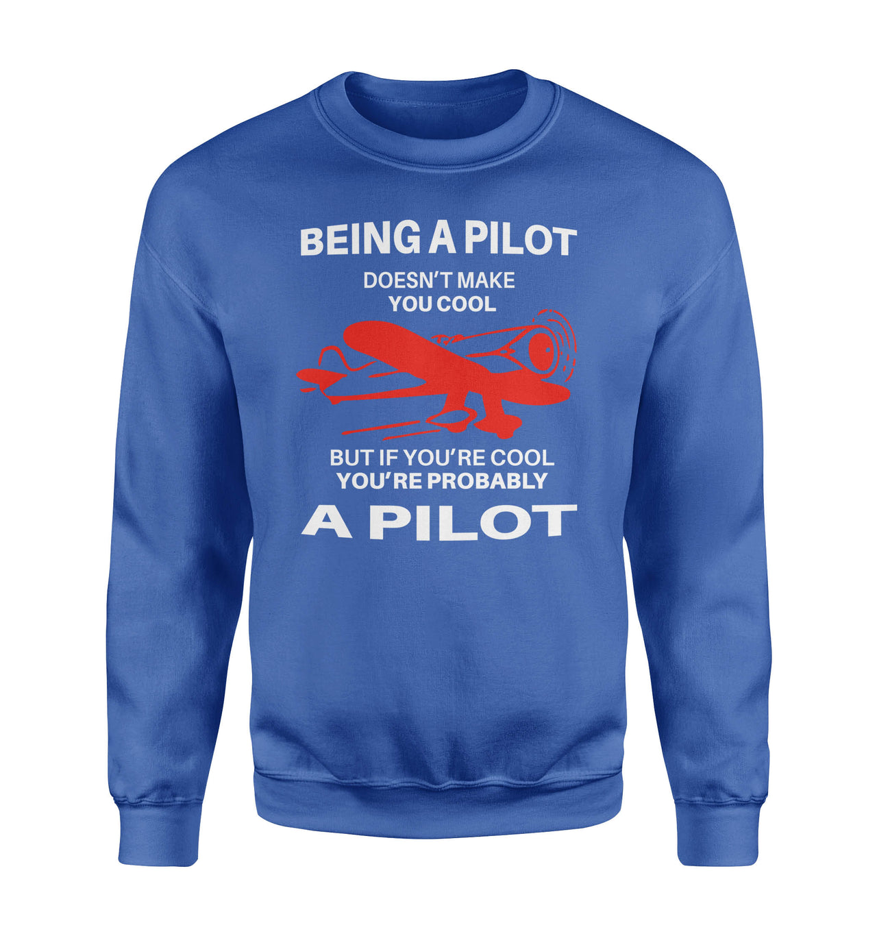 If You're Cool You're Probably a Pilot Designed Sweatshirts