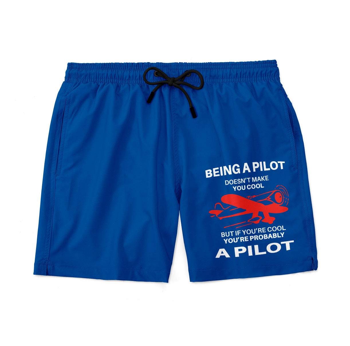 If You're Cool You're Probably a Pilot Designed Swim Trunks & Shorts
