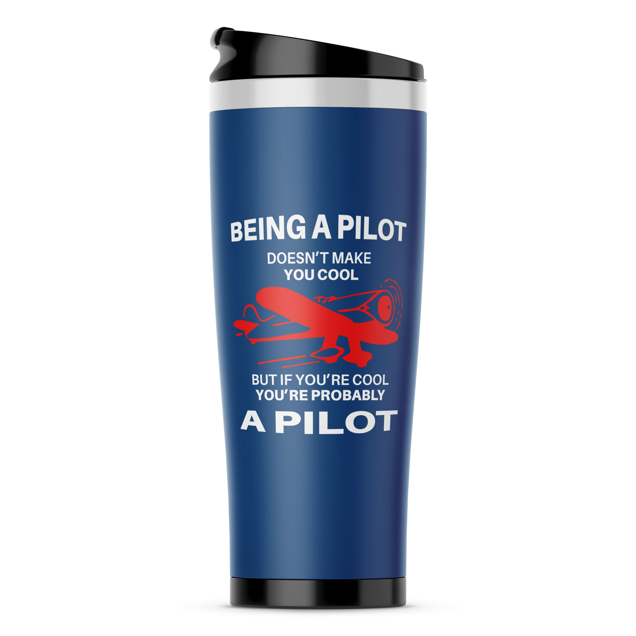 If You're Cool You're Probably a Pilot Designed Travel Mugs
