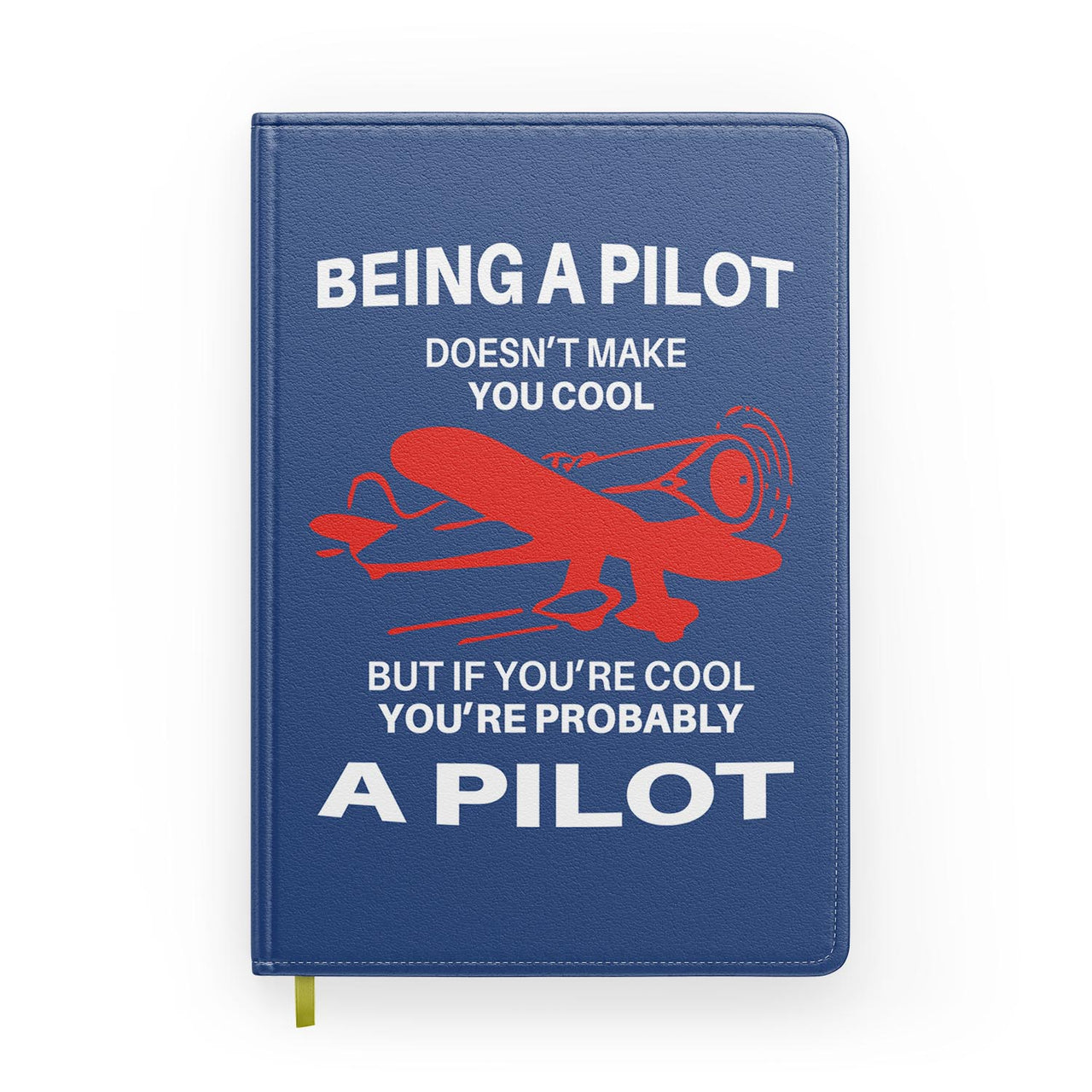 If You're Cool You're Probably a Pilot Designed Notebooks
