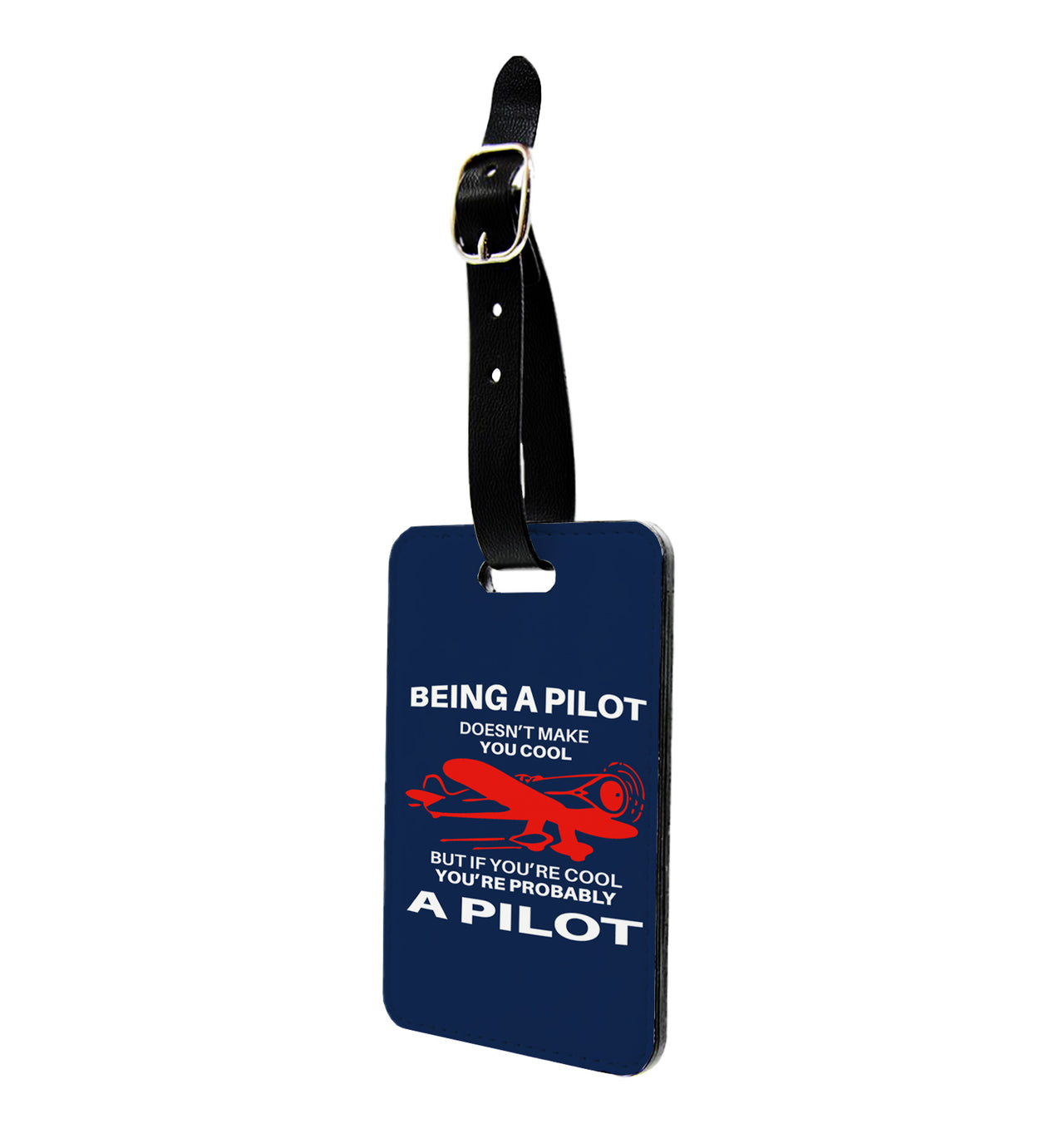 If You're Cool You're Probably a Pilot Designed Luggage Tag