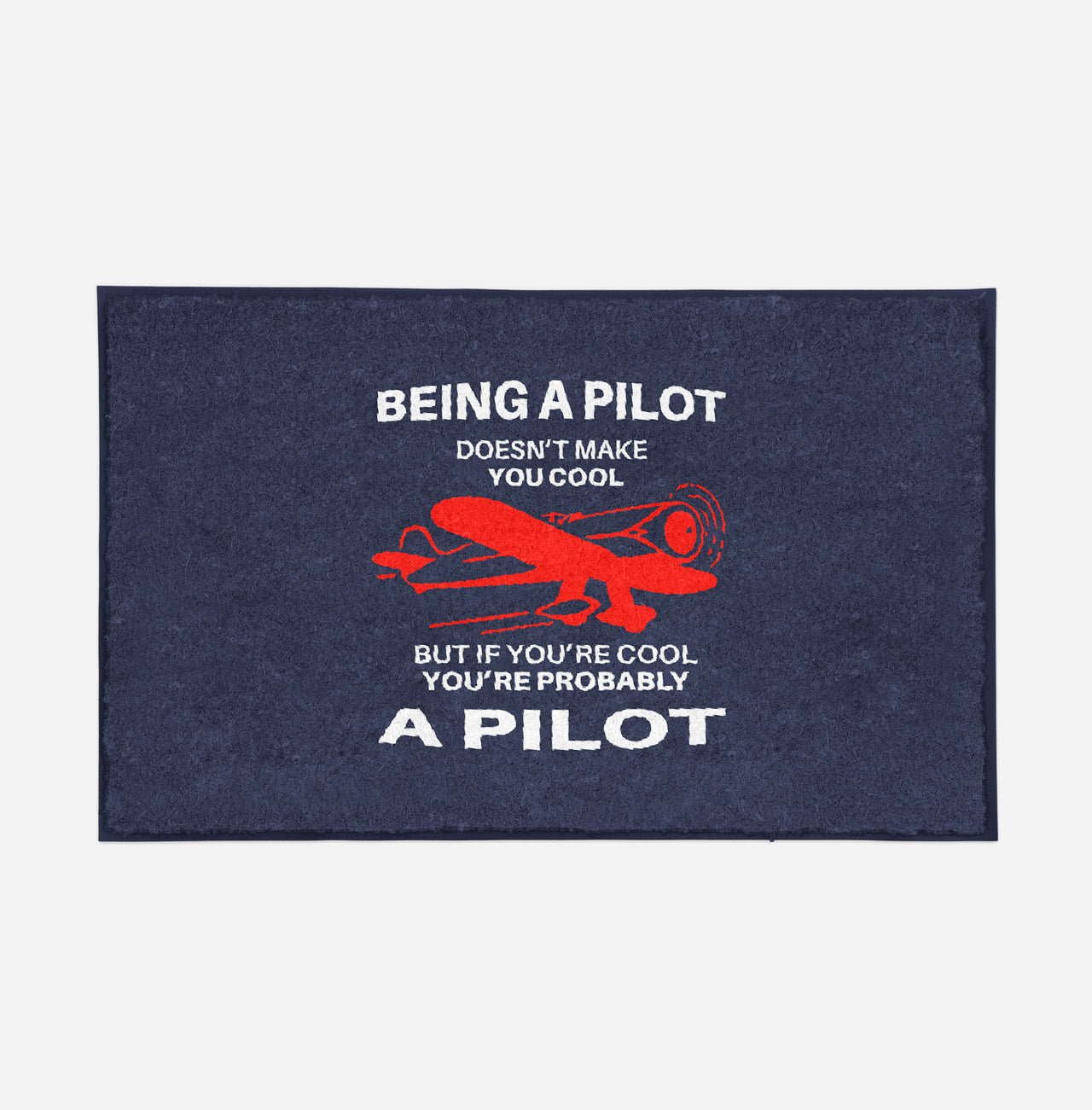 If You're Cool You're Probably a Pilot Designed Door Mats