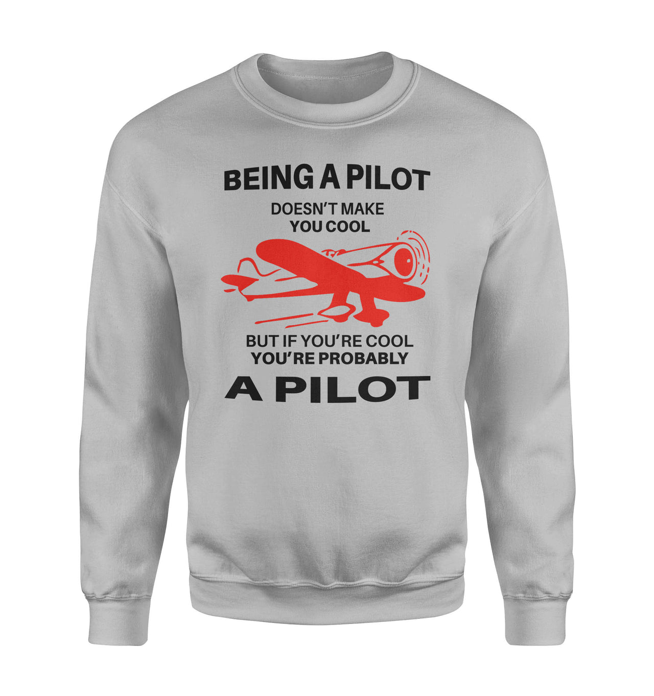 If You're Cool You're Probably a Pilot Designed Sweatshirts