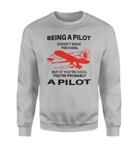 Thumbnail for If You're Cool You're Probably a Pilot Designed Sweatshirts