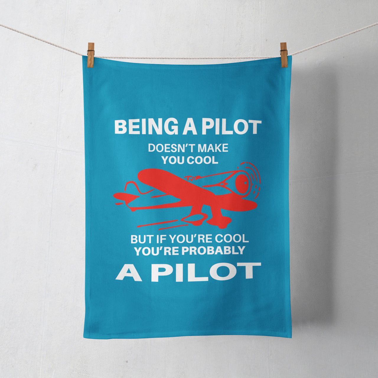 If You're Cool You're Probably a Pilot Designed Towels