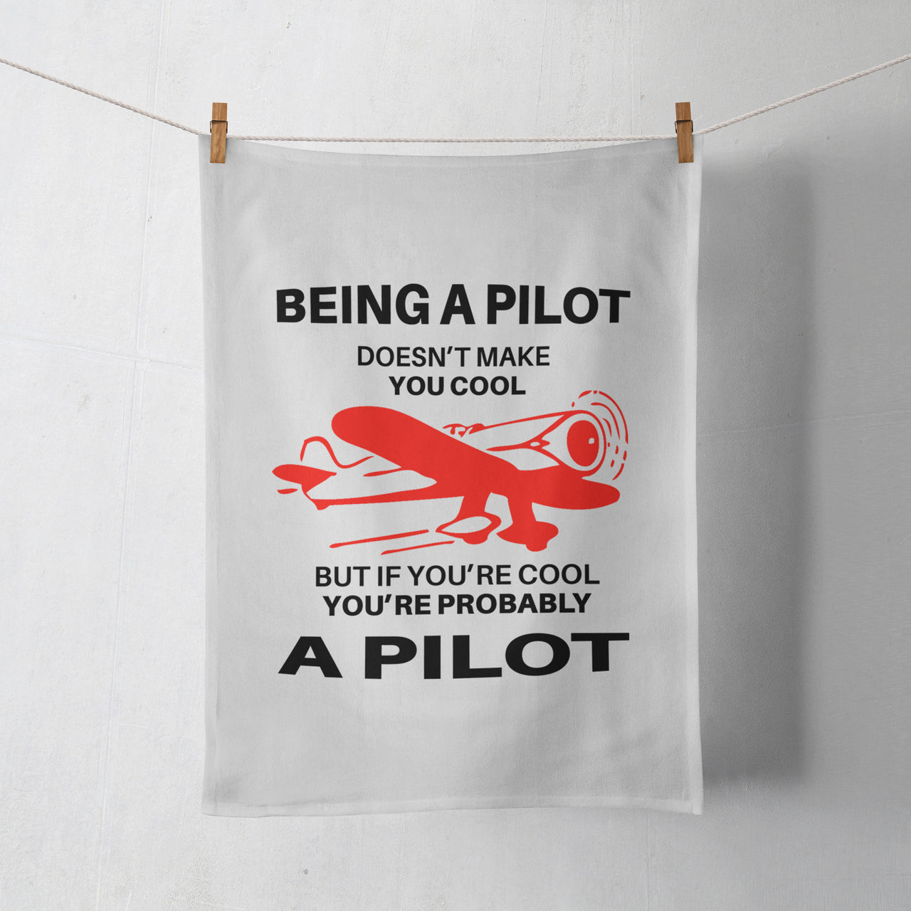 If You're Cool You're Probably a Pilot Designed Towels