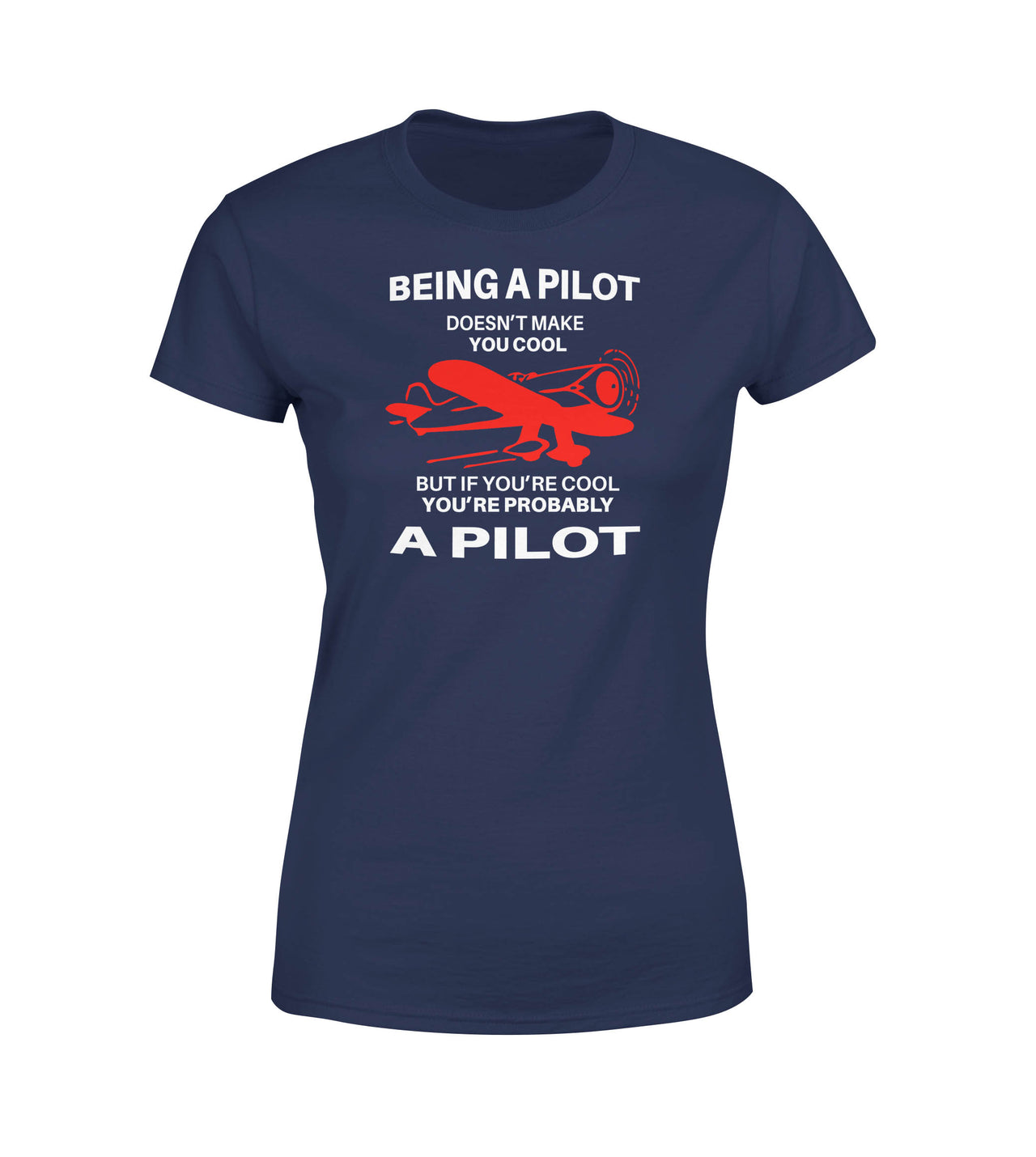 If You're Cool You're Probably a Pilot Designed Women T-Shirts