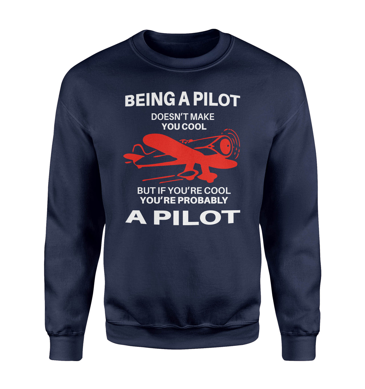 If You're Cool You're Probably a Pilot Designed Sweatshirts