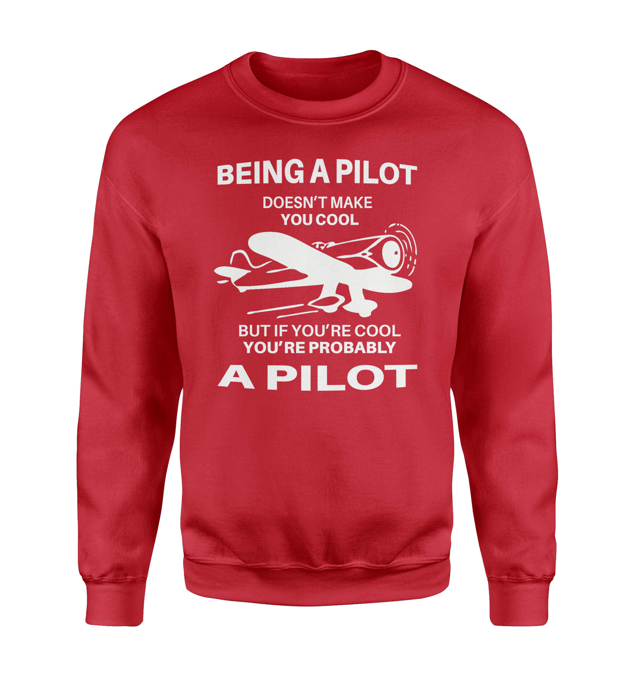 If You're Cool You're Probably a Pilot Designed Sweatshirts