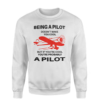 Thumbnail for If You're Cool You're Probably a Pilot Designed Sweatshirts