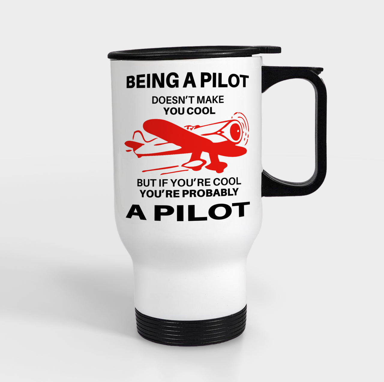If You're Cool You're Probably a Pilot Designed Travel Mugs (With Holder)