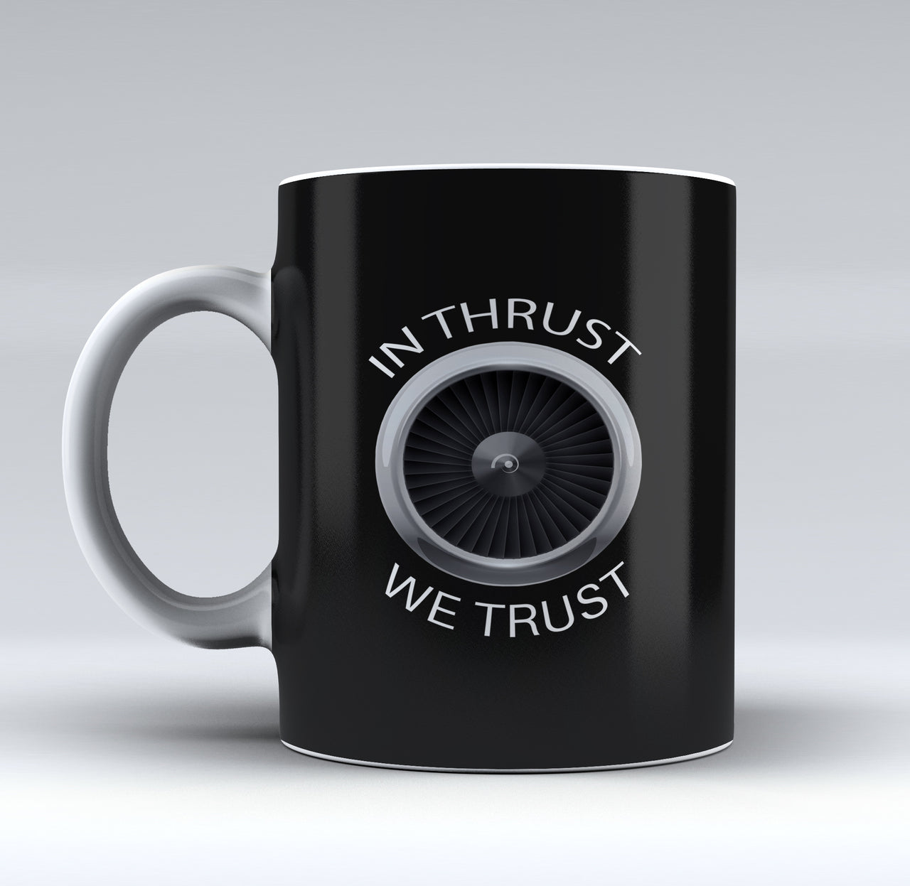 In Thrust We Trust Designed Mugs
