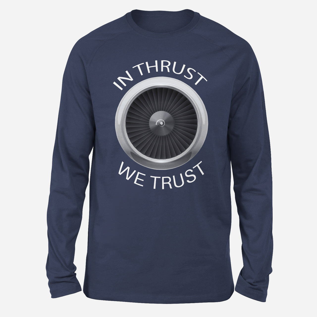 In Thrust We Trust Designed Long-Sleeve T-Shirts