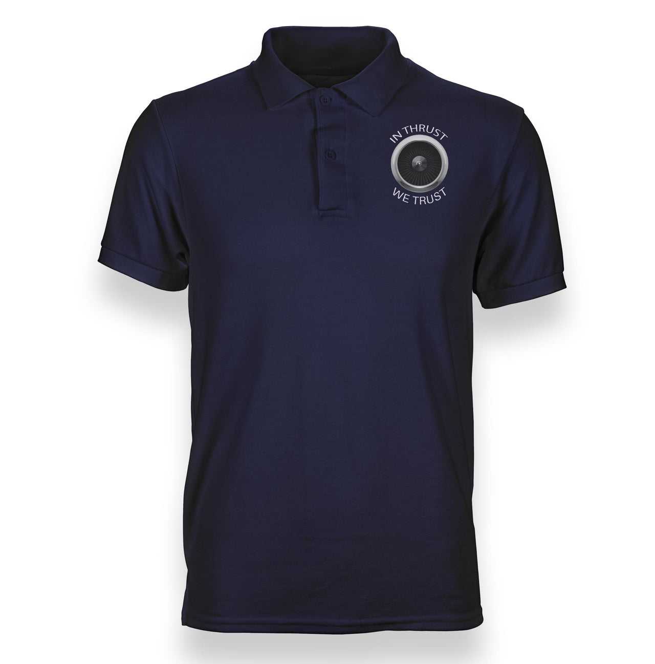 In Thrust We Trust Designed Polo T-Shirts