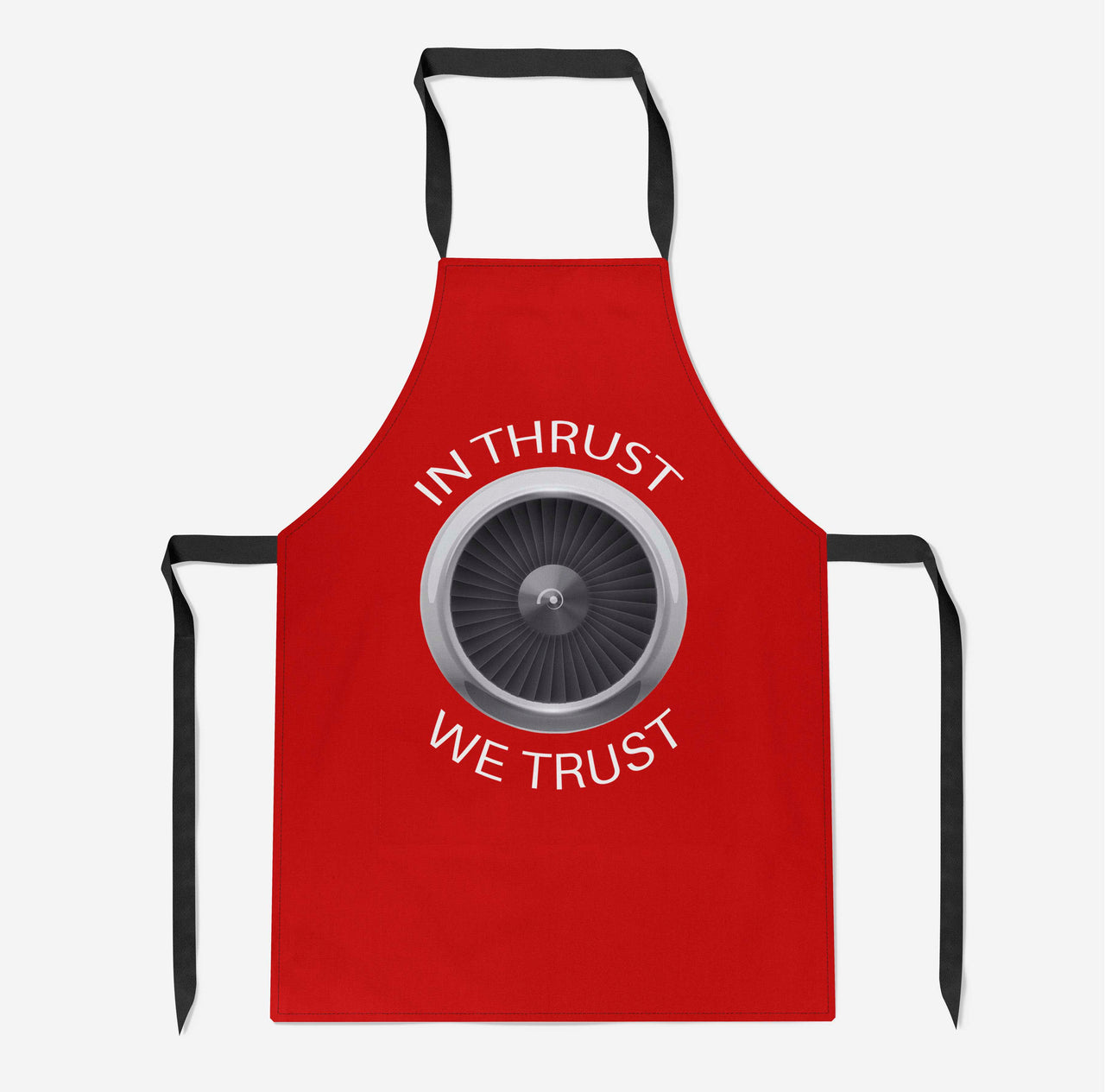 In Thrust We Trust Designed Kitchen Aprons