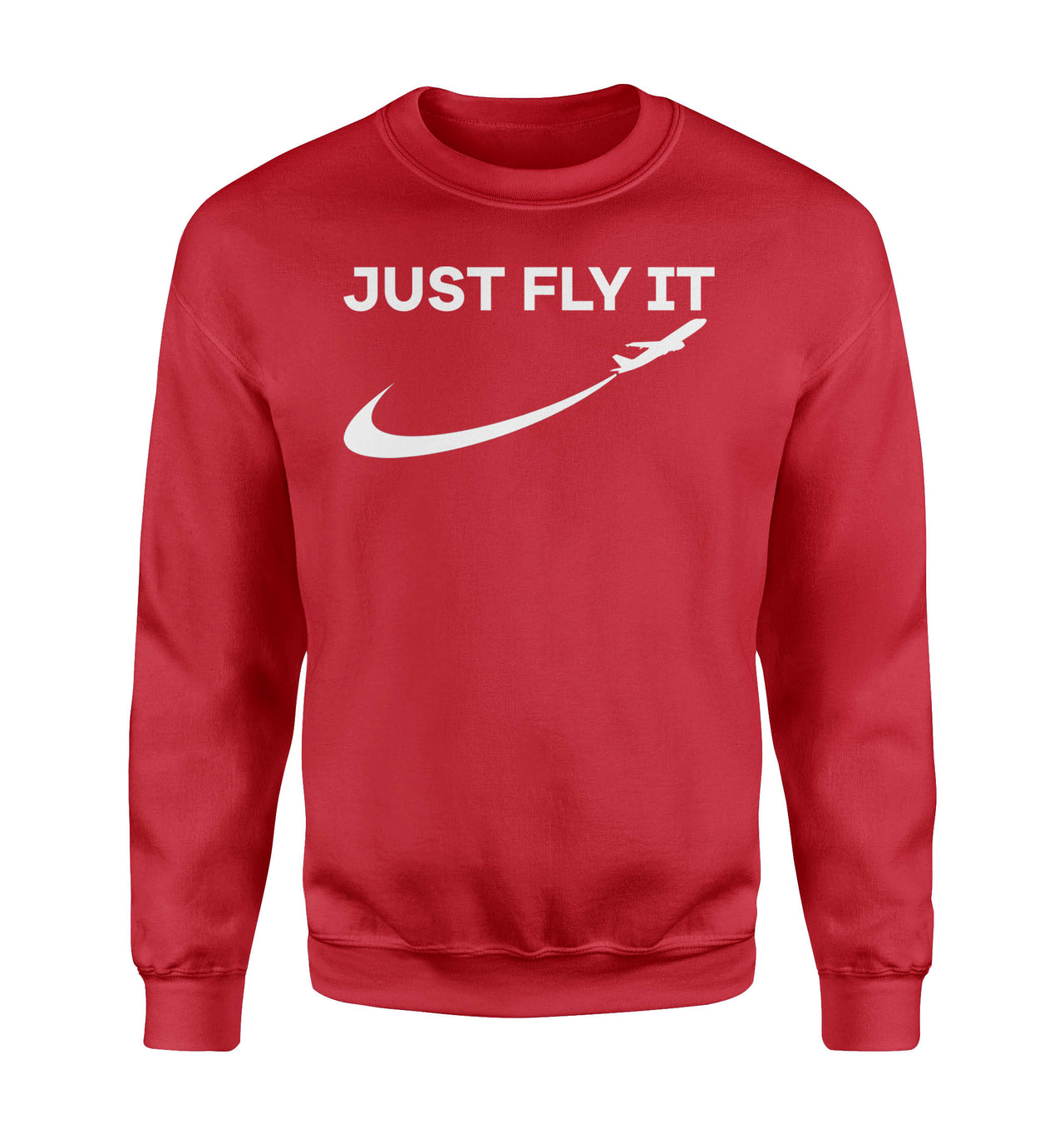 Just Fly It 2 Designed Sweatshirts