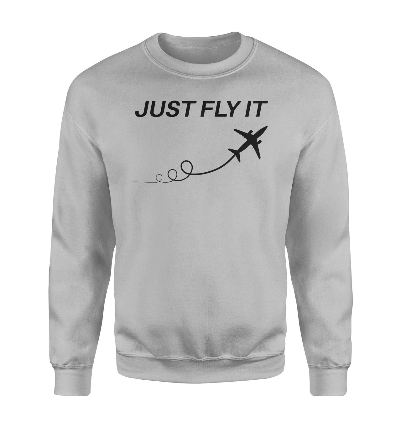 Just Fly It Designed Sweatshirts