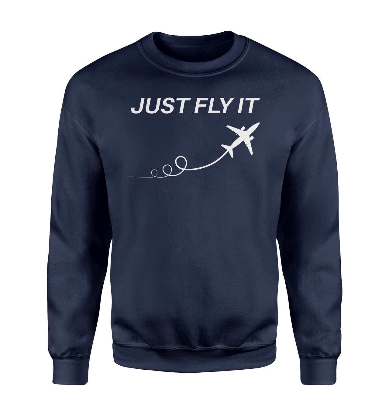 Just Fly It Designed Sweatshirts