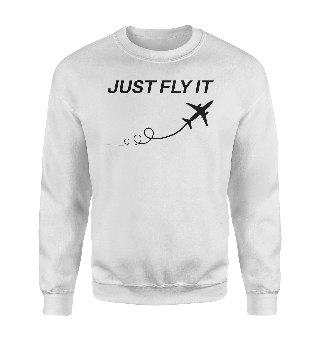 Just Fly It Designed Sweatshirts