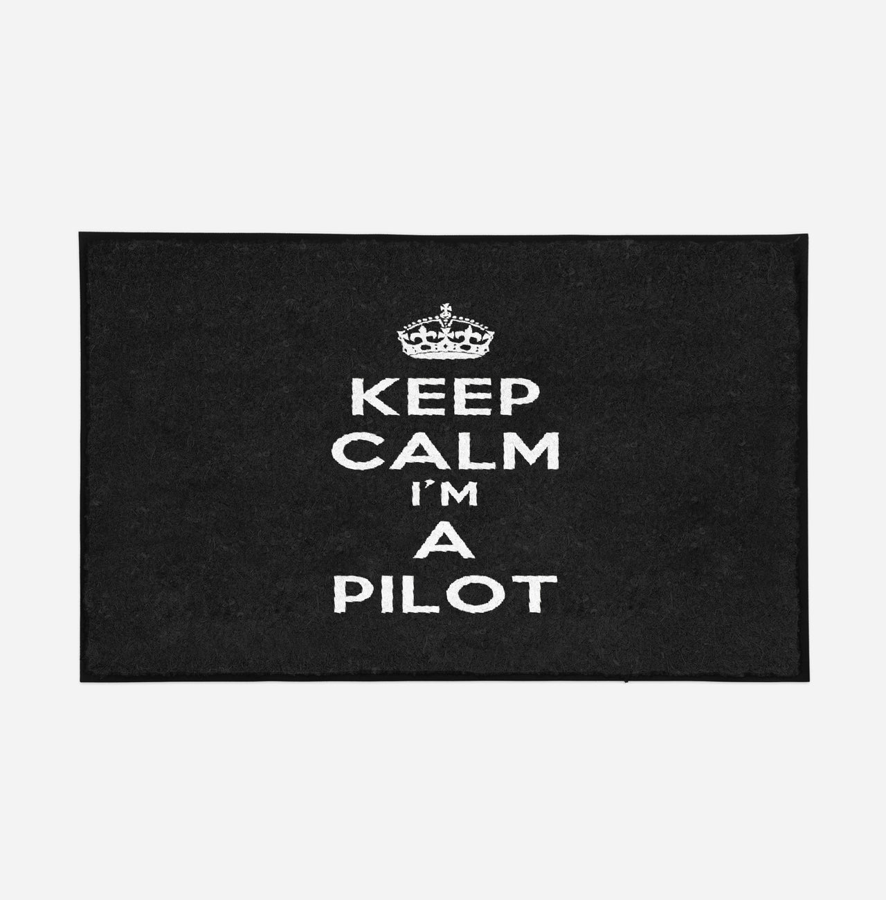Keep Calm I'm a Pilot Designed Door Mats