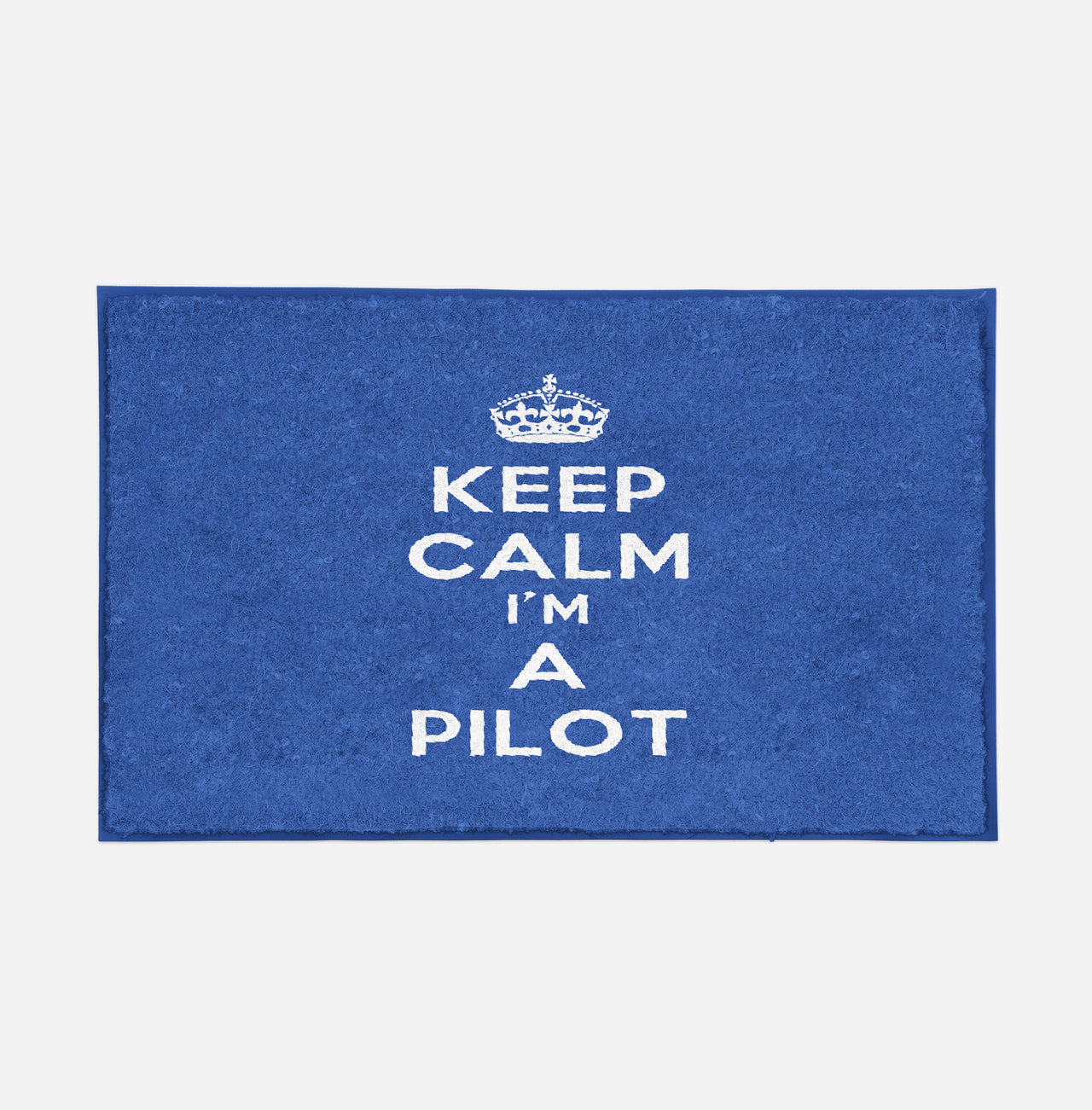 Keep Calm I'm a Pilot Designed Door Mats