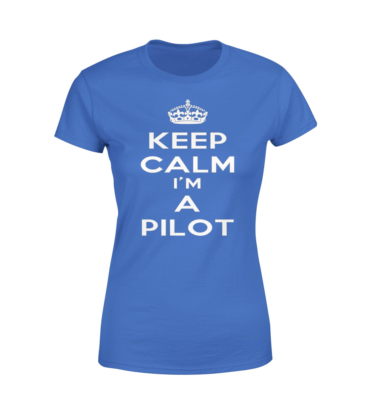 Keep Calm I'm a Pilot Designed Women T-Shirts