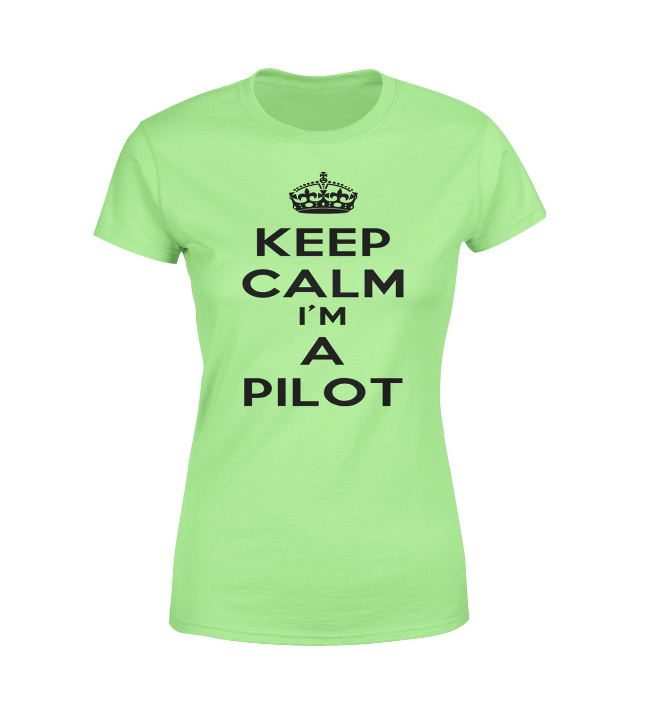 Keep Calm I'm a Pilot Designed Women T-Shirts