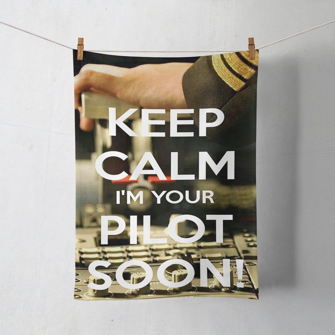 Keep Calm I'm your Pilot Soon Designed Towels