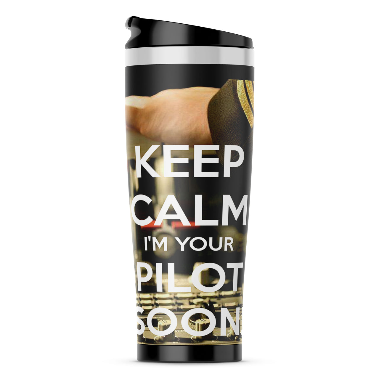 Keep Calm I'm your Pilot Soon Designed Travel Mugs