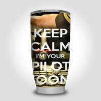Thumbnail for Keep Calm I'm your Pilot Soon Designed Tumbler Travel Mugs
