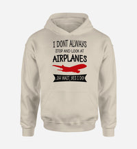 Thumbnail for I Don't Always Stop and Look at Airplanes Designed Hoodies
