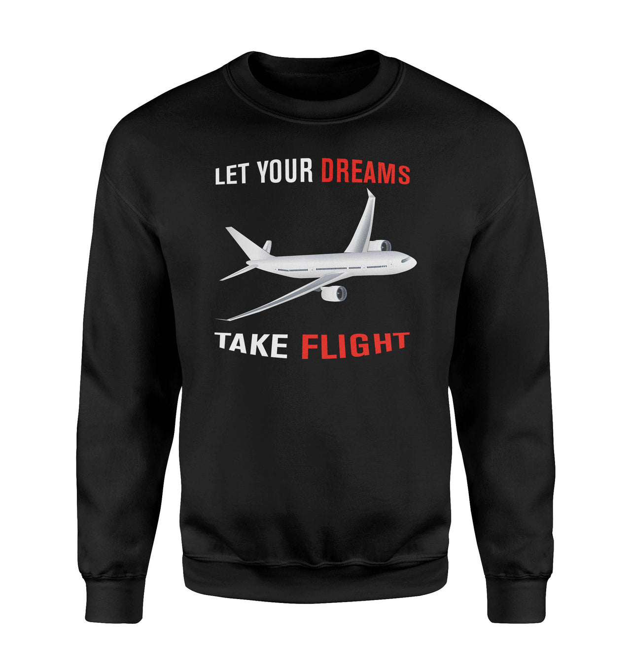 Let Your Dreams Take Flight Designed Sweatshirts