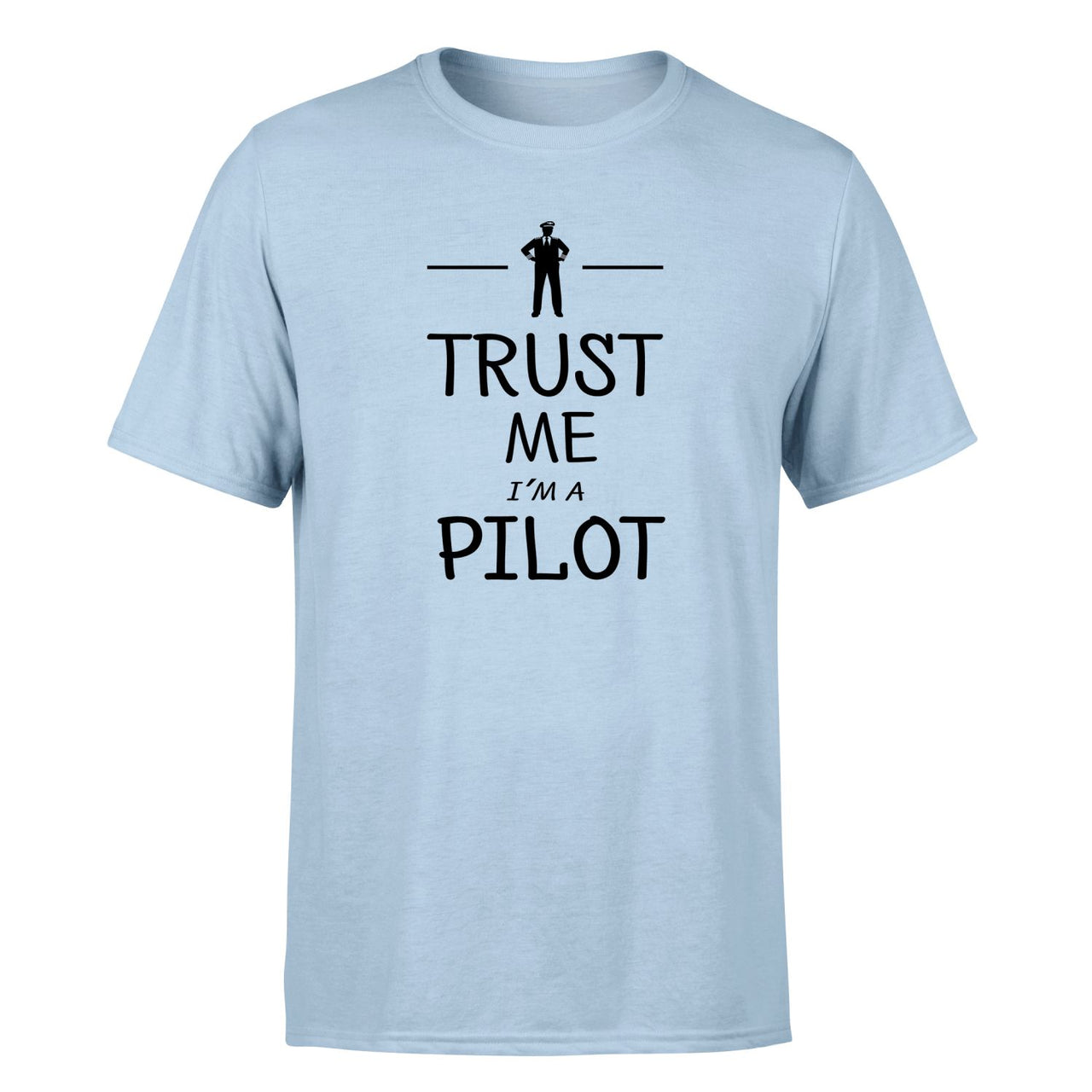 Trust Me I'm a Pilot Designed T-Shirts