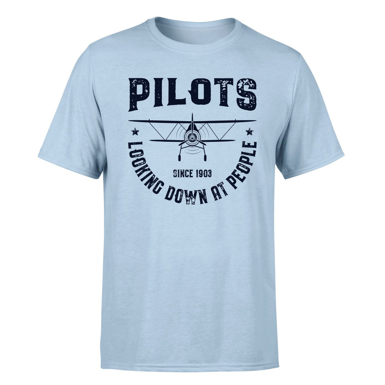 Pilots Looking Down at People Since 1903 Designed T-Shirts
