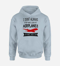 Thumbnail for I Don't Always Stop and Look at Airplanes Designed Hoodies
