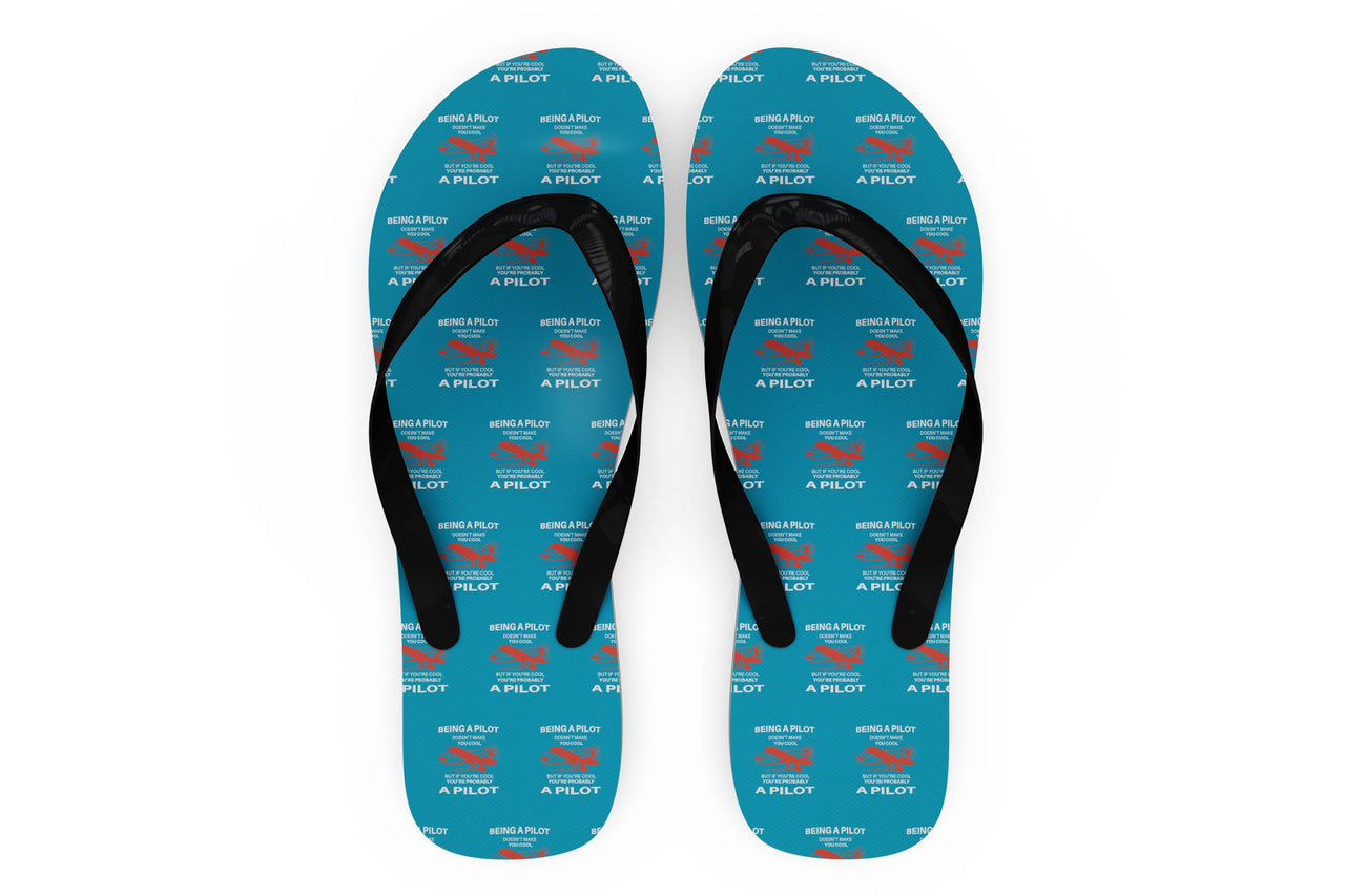 If You're Cool You're Probably a Pilot Designed Slippers (Flip Flops)