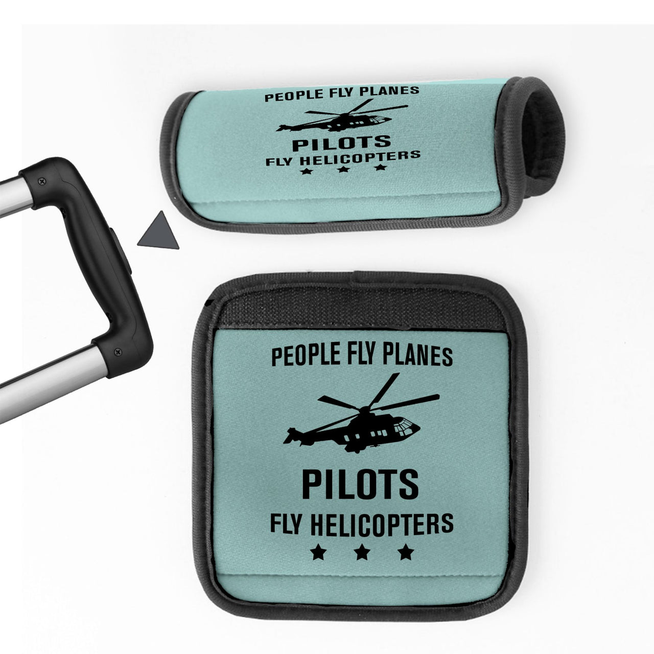 People Fly Planes Pilots Fly Helicopters Designed Neoprene Luggage Handle Covers
