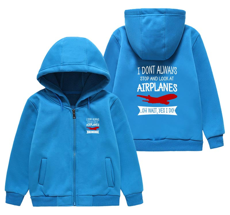 I Don't Always Stop and Look at Airplanes Designed "CHILDREN" Zipped Hoodies