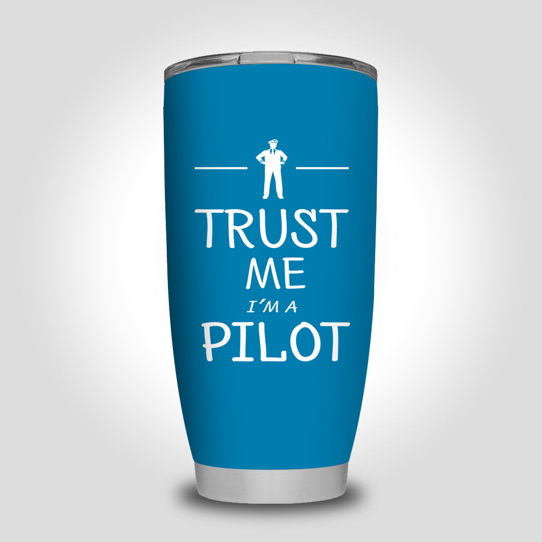 Trust Me I'm a Pilot Designed Tumbler Travel Mugs