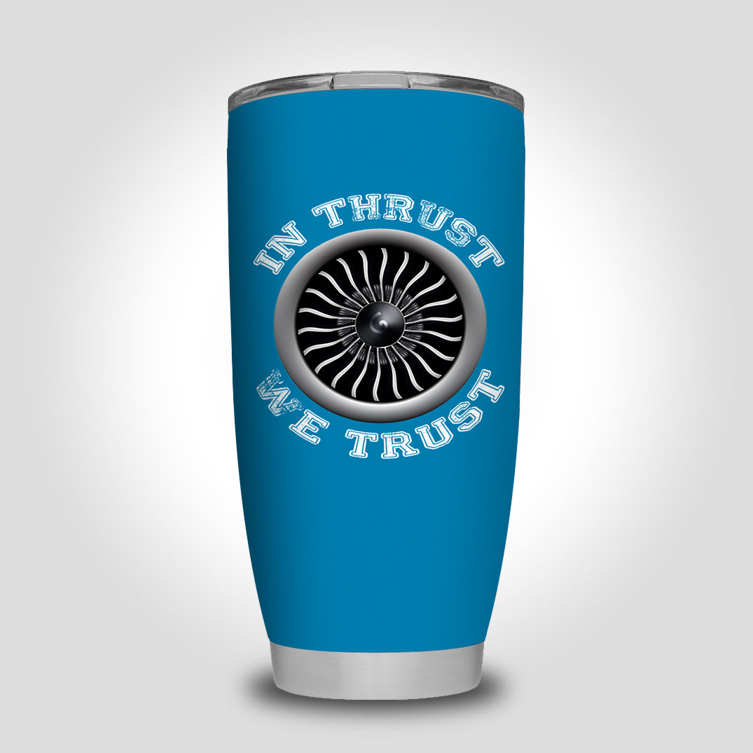 In Thrust We Trust (Vol 2) Designed Tumbler Travel Mugs