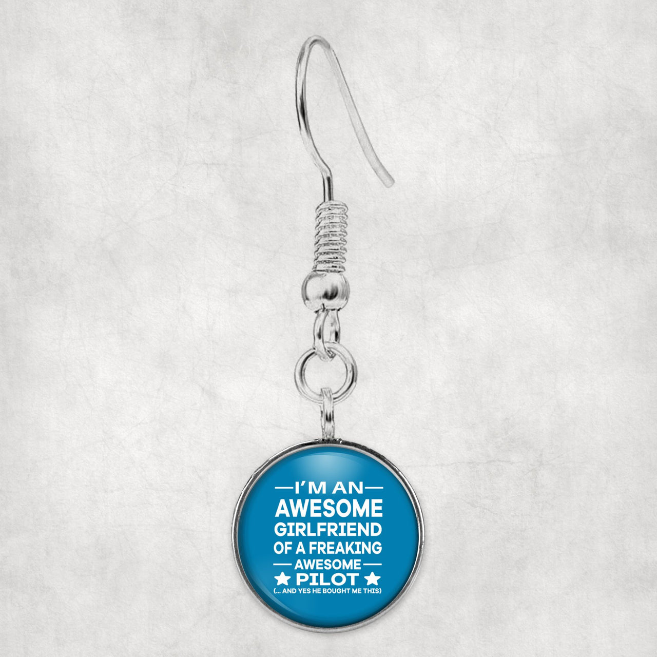 I am an Awesome Girlfriend Designed Earrings