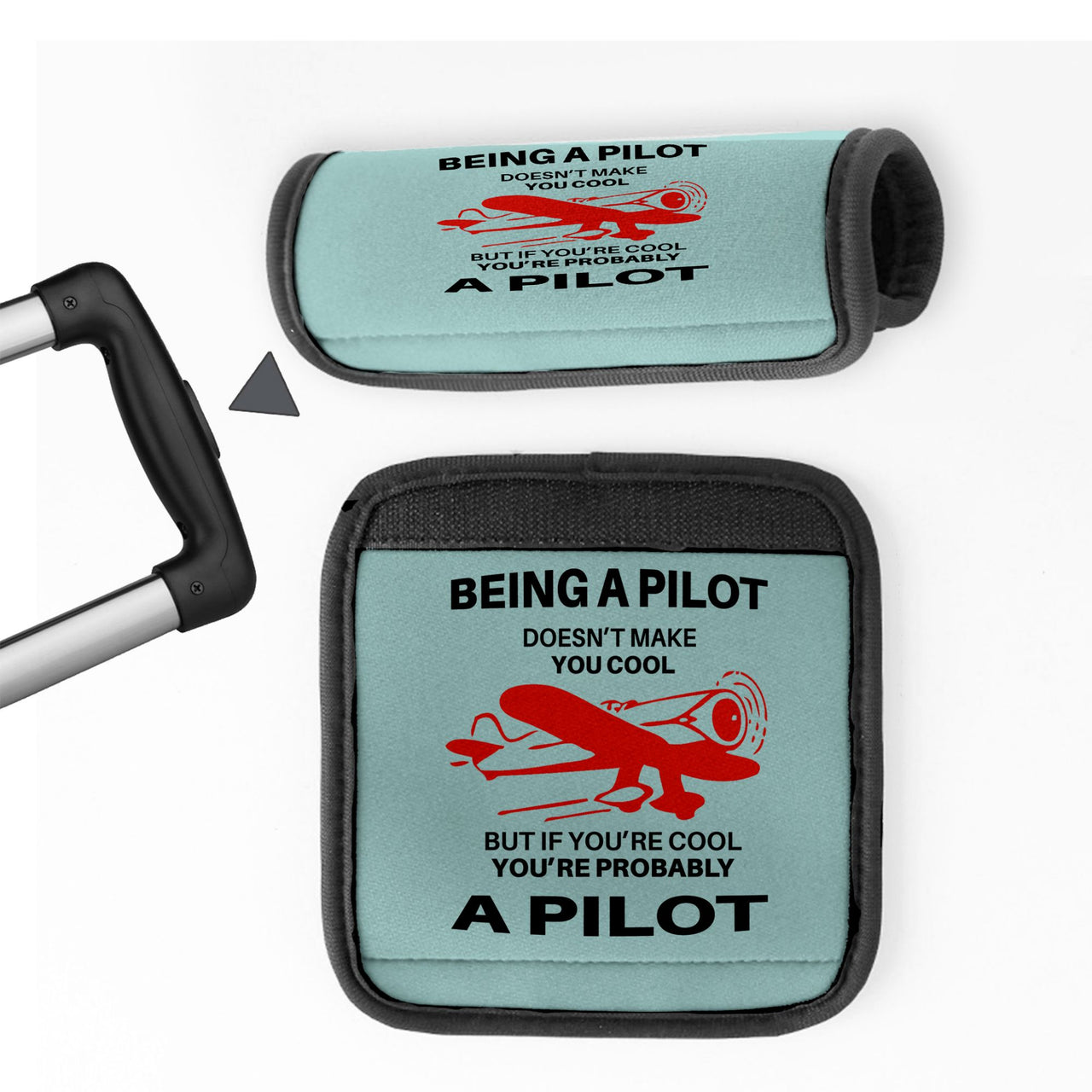 If You're Cool You're Probably a Pilot Designed Neoprene Luggage Handle Covers