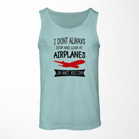 Thumbnail for I Don't Always Stop and Look at Airplanes Designed Tank Tops