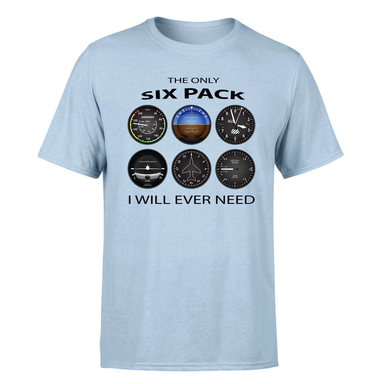 The Only Six Pack I Will Ever Need Designed T-Shirts