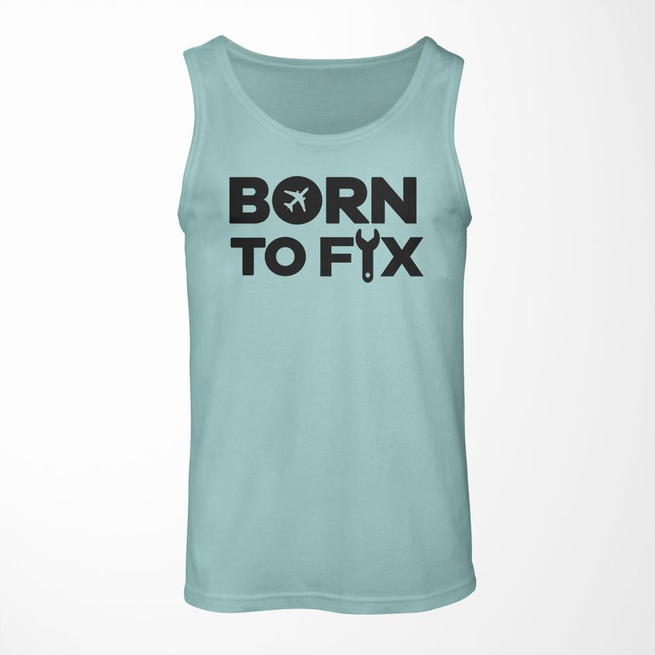 Born To Fix Airplanes Designed Tank Tops
