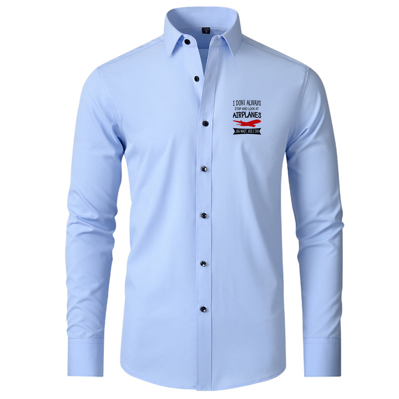 I Don't Always Stop and Look at Airplanes Designed Long Sleeve Shirts