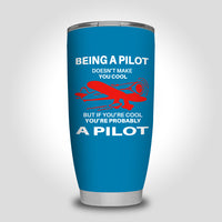 Thumbnail for If You're Cool You're Probably a Pilot Designed Tumbler Travel Mugs