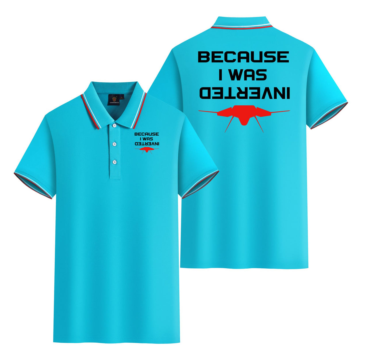 Because I was Inverted Designed Stylish Polo T-Shirts (Double-Side)