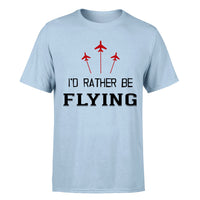 Thumbnail for I'D Rather Be Flying Designed T-Shirts